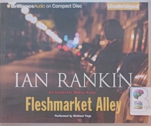 Fleshmarket Alley written by Ian Rankin performed by Michael Page on Audio CD (Unabridged)